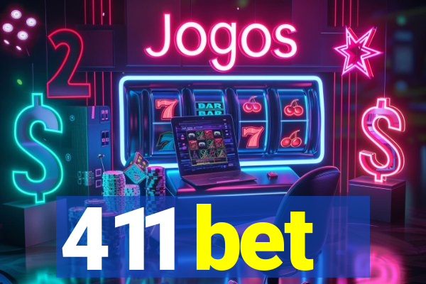 411 bet